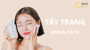 Hướng dẫn tẩy trang đúng cách giúp làm sạch da, không gây mụn