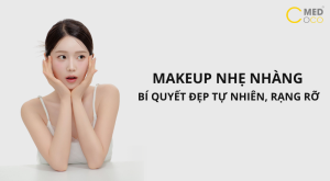 hướng dẫn cách makeup nhẹ nhàng, tự nhiên