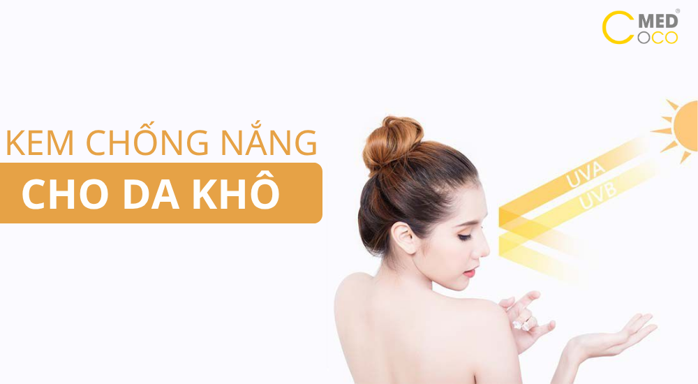 Cách chọn kem chống nắng cho da khô