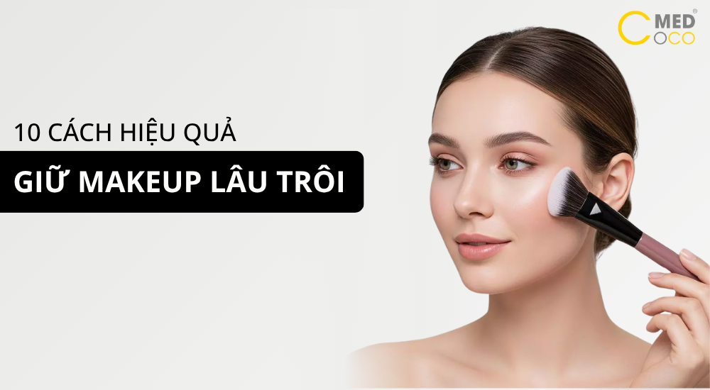 10 cách giữ makeup lâu trôi hiệu quả trong thời tiết nóng ẩm